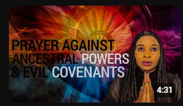 PRAYER AGAINST ANCESTRAL POWERS AND EVIL COVENANTS!!